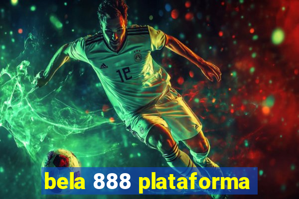 bela 888 plataforma